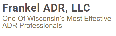 Frankel ADR, LLC | One Of Wisconsin's Most Effective ADR Professionals